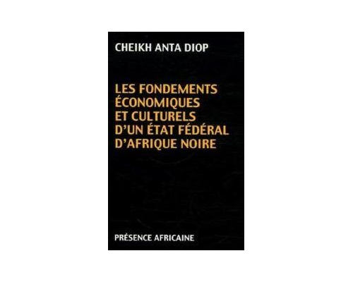 Les Fondements économiques et culturels d’un état fédéral d’Afrique noire Livre